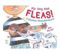 My Dog Has Fleas by Bob Barner Bob Barner (Auteur)