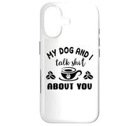 My Dog & I Talk Shit About You Sign Coffee Mug Dog Paw Print Coque pour iPhone 17