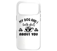 My Dog & I Talk Shit About You Sign Coffee Mug Dog Paw Print Coque pour iPhone 17 Pro Max