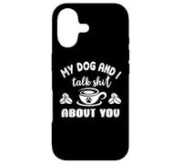 My Dog & I Talk Shit About You Sign Dog Mom Coffee Mug Paw Coque pour iPhone 17