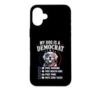 My Dog is A Democrat Free Housing Pays Zero Impôts USA Coque pour iPhone 16 Plus