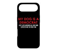 My Dog is a Democrat Lays Around All Day Expects Me to Feed Coque pour iPhone Air