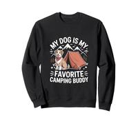 My Dog Is My Favorite Camping Buddy Voyage en plein air Sweatshirt