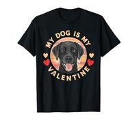 My Dog is My Valentine Labrador Retriever Noir Lover T-Shirt