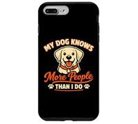 My Dog Knows More People Than I Do, Labrador Amusant Coque pour iPhone 7 Plus/8 Plus