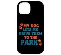 My Dog Lets Me Drive Them to The Park Humour Humoristique pour Chien Coque pour iPhone 14