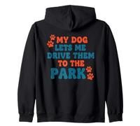 My Dog Lets Me Drive Them to The Park Humour Humoristique pour Chien Sweat à Capuche
