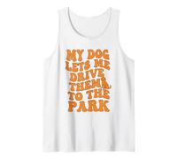 My Dog Lets Me Drive Them to The Park Humour pour Animal de Compagnie Débardeur