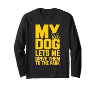 My Dog Lets Me Drive Them to The Park Humour pour Animal de Compagnie Manche Longue