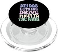 My Dog Lets Me Drive Them to The Park Humour pour Animal de Compagnie PopSockets PopGrip pour MagSafe