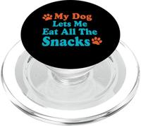 My Dog Lets Me Eat All The Snacks Citation Amusante pour Chien PopSockets PopGrip pour MagSafe