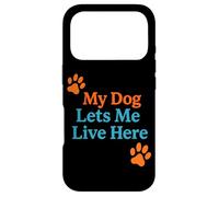 My Dog Lets Me Live Here Blague Amusante pour propriétaire de Maison Coque pour iPhone 17 Pro