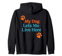My Dog Lets Me Live Here Blague Amusante pour propriétaire de Maison Sweat à Capuche