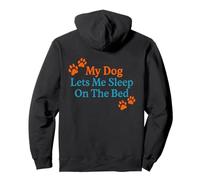 My Dog Lets Me Sleep on The Bed Citation Amusante pour Animal Domestique Sweat à Capuche