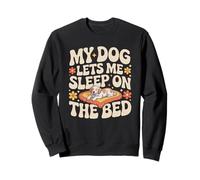 My Dog Lets Me Sleep on The Bed Humour Groovy Sweatshirt