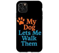 My Dog Lets Me Walk Them Humour pour Animal de Compagnie Coque pour iPhone 11 Pro Max