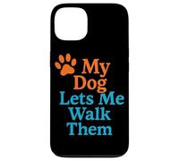 My Dog Lets Me Walk Them Humour pour Animal de Compagnie Coque pour iPhone 13