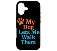 My Dog Lets Me Walk Them Humour pour Animal de Compagnie Coque pour iPhone 17