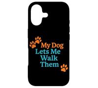 My Dog Lets Me Walk Them Humour pour Animal de Compagnie Coque pour iPhone 17