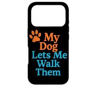 My Dog Lets Me Walk Them Humour pour Animal de Compagnie Coque pour iPhone 17 Pro