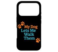 My Dog Lets Me Walk Them Humour pour Animal de Compagnie Coque pour iPhone 17 Pro
