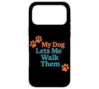 My Dog Lets Me Walk Them Humour pour Animal de Compagnie Coque pour iPhone 17 Pro Max