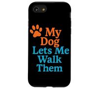 My Dog Lets Me Walk Them Humour pour Animal de Compagnie Coque pour iPhone SE (2020) / 7/8