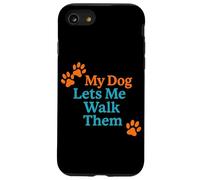 My Dog Lets Me Walk Them Humour pour Animal de Compagnie Coque pour iPhone SE (2020) / 7/8