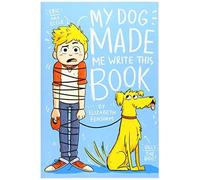 My Dog Made Me Write This Book