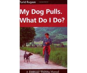 My Dog Pulls. What Do I Do? by Turid Rugaas (2005-07-01)
