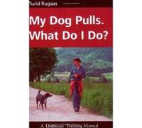 My Dog Pulls. What Do I Do?, Dogwise Training Manual Turid Rugaas (Auteur)