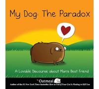 My Dog: The Paradox: A Lovable Discourse about Man's Best Friend – Tome 3