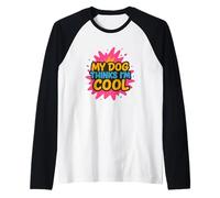 My Dog Thinks Im Cool Graffiti Street Art Patte de Chien Manche Raglan