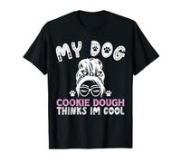 My Dog Thinks Im Cool Pâte à Biscuits personnalisée T-Shirt
