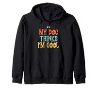 My Dog Thinks I'm Cool Sweat à Capuche