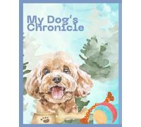 My Dog's Chronicle: A Journal & Keepsake Book for Dog Parent or Dog lover