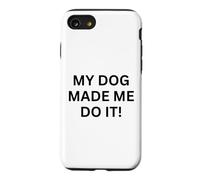 My Dogs Made Me Do It! pour Les Amoureux des Chiens Coque pour iPhone SE (2020) / 7/8