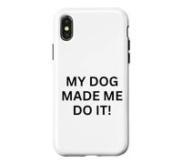 My Dogs Made Me Do It! pour Les Amoureux des Chiens Coque pour iPhone X/XS