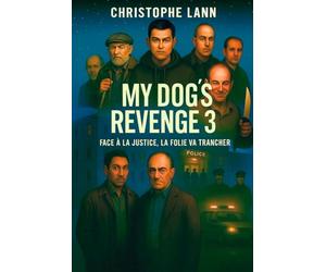 My Dog's Revenge 3: Face à la justice, la folie va trancher.