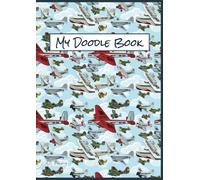 My Doodle Book Planes - Thick Notebook School Exercise Book Sketchbook Journal Drawing Pad Colouring Book Bullet Planner: A4 Format 21 X 29.7 Cm / 8.3 "X 11.7", Squared White Paper, Elegant Satin Matt