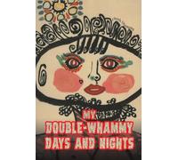 My Double-Whammy Days and Nights