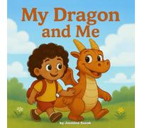My Dragon and Me: A Gentle Bedtime Adventure Full of Wonder, Laughter, and Love