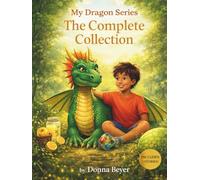 My Dragon Series - The Complete Collection: Books 1-3: Me, Miles and The Dragon Egg, The Lemonade Solution, and The Gem Solution