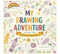 My Drawing Adventure: A Creative Journey for Kids 4-8 | 50 Fun Activities to Spark Imagination, Drawing, and Creativity in Kids