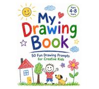 My Drawing Book: 50 Fun Drawing Prompts for Creative Kids