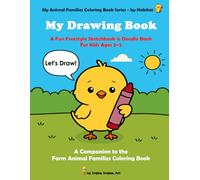 My Drawing Book: A Fun Freestyle Sketchbook and Doodle Book For Kids Ages 3-5 - A Companion to the Farm Animal Families Coloring Book