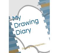 My Drawing Diary: Drawing Your Happiness...