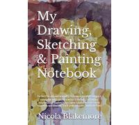 My Drawing, Sketching & Painting Notebook: Perfect for anyone learning to draw & paint. A compact notebook with room to write & sketch. Containing ... worldwide. Track your progress and have fun.