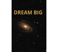 My Dream Big planner: A Journal to Cultivate Mindfulness and Inspiration