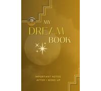 My Dream Book: Important Notes after i Woke Up